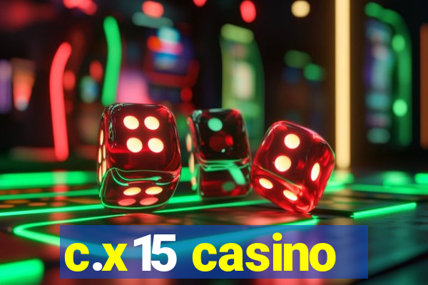 c.x15 casino